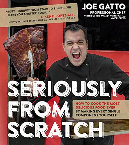 Imagen de archivo de Seriously From Scratch: How to Cook the Most Delicious Food Ever By Making Every Single Component Yourself a la venta por More Than Words