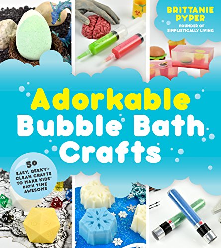 9781624143755: Adorkable Bubble Bath Crafts: 50 Easy, Geeky-Clean Crafts to make Kid's Bath Time Awesome