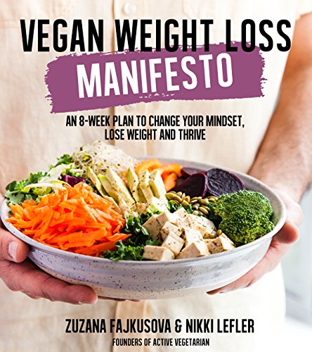 Stock image for Vegan Weight Loss Manifesto: An 8-Week Plan to Change Your Mindset, Lose Weight and Thrive for sale by Upward Bound Books