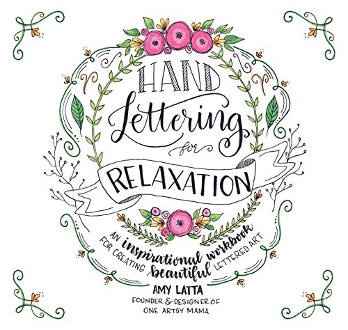 Beispielbild fr Hand Lettering for Relaxation: An Inspirational Workbook for Creating Beautiful Lettered Art zum Verkauf von Books From California