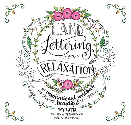 Stock image for Hand Lettering for Relaxation: An Inspirational Workbook for Creating Beautiful Lettered Art for sale by Bearly Read Books