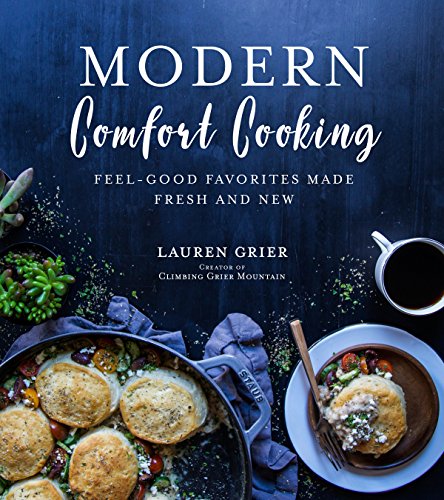 Beispielbild fr Modern Comfort Cooking: Feel-Good Favorites Made Fresh and New zum Verkauf von Orion Tech