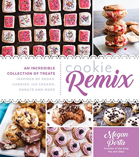 Imagen de archivo de Cookie Remix: An Incredible Collection of Treats Inspired By Sodas, Candies, Ice Creams, Donuts and More a la venta por PlumCircle