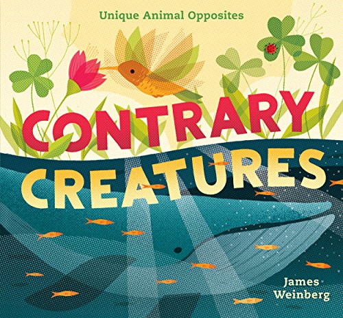 Beispielbild fr Contrary Creatures : Unique Animal Opposites zum Verkauf von Better World Books