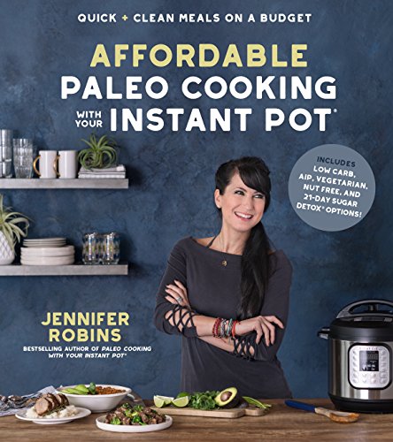 Beispielbild fr Affordable Paleo Cooking with Your Instant Pot : Quick + Clean Meals on a Budget zum Verkauf von Better World Books