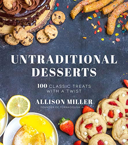 Beispielbild fr Untraditional Desserts: 100 Classic Treats with a Twist zum Verkauf von Buchpark