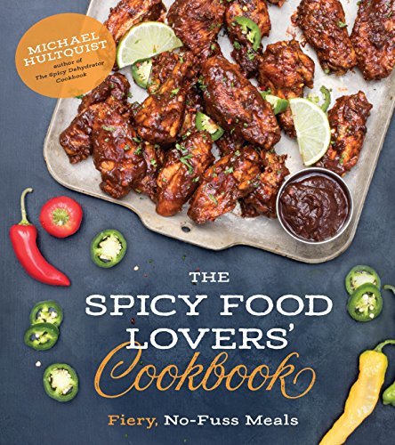 Beispielbild fr The Spicy Food Lovers' Cookbook: Fiery, No-Fuss Meals zum Verkauf von ThriftBooks-Dallas