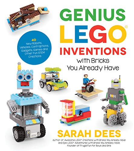 Imagen de archivo de Genius LEGO Inventions with Bricks You Already Have: 40+ New Robots, Vehicles, Contraptions, Gadgets, Games and Other Fun STEM Creations a la venta por Dream Books Co.