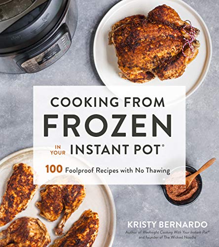 Beispielbild fr Cooking from Frozen in Your Instant Pot: 100 Foolproof Recipes with No Thawing zum Verkauf von Buchpark