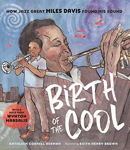 Stock image for Birth of the Cool: How Jazz Great Miles Davis Found His Sound for sale by Better World Books