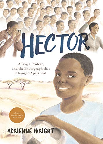 Stock image for Hector: A Boy, A Protest, and the Photograph that Changed Apartheid for sale by SecondSale