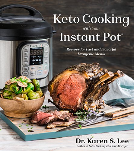 Beispielbild fr Keto Cooking with Your Instant Pot: Recipes for Fast and Flavorful Ketogenic Meals zum Verkauf von Wonder Book