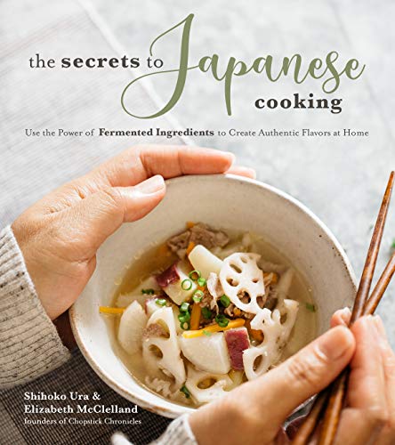 9781624147838: The Secrets to Japanese Cooking: Use the Power of Fermented Ingredients to Create Authentic Flavors at Home