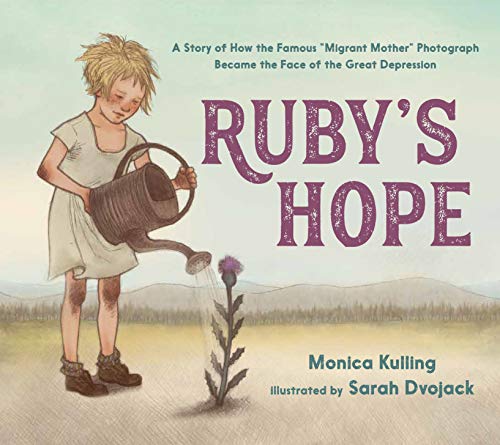 Stock image for Rubys Hope: A Story of How the Famous Migrant Mother Photograph Became the Face of the Great Depression for sale by Zoom Books Company