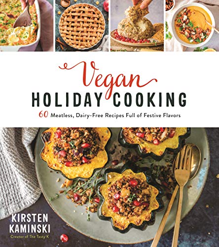 Beispielbild fr Vegan Holiday Cooking: 60 Meatless, Dairy-Free Recipes Full of Festive Flavors zum Verkauf von WeBuyBooks