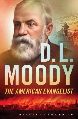 Stock image for D. L. Moody: The American Evangelist (Heroes of the Faith) for sale by HPB Inc.