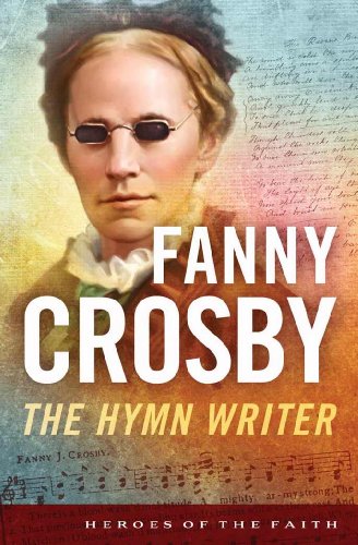 9781624161254: Fanny Crosby: The Hymn Writer (Heroes of Faith (Barbour Publishing Paperback))