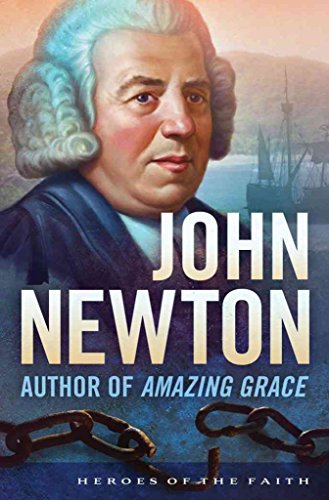 9781624161261: John Newton: Author of "Amazing Grace" (Heroes of the Faith)