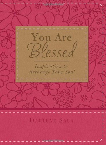 Stock image for You Are Blessed : Inspiration to Recharge Your Soul for sale by Better World Books