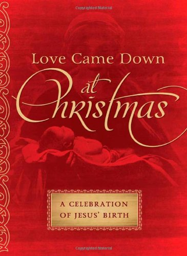 9781624161414: Love Came Down at Christmas: A Celebration of Jesus' Birth