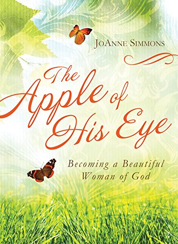 Stock image for The Apple of His Eye: Becoming a Beautiful Woman of God for sale by ThriftBooks-Atlanta