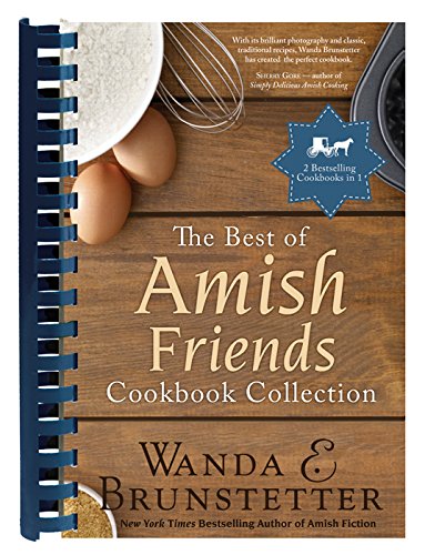 The Best of Amish Friends Cookbook Collection: 2 Bestselling Titles in 1 (9781624162145) by Brunstetter, Wanda E.