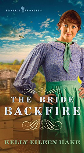 9781624162183: The Bride Backfire: Volume 2: 02 (Prairie Promises)