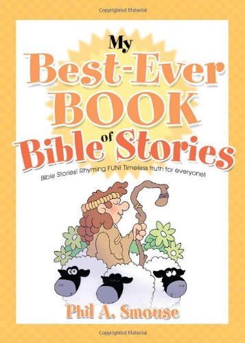 Beispielbild fr My Best-Ever Book of Bible Stories : Bible Stories! Rhyming Fun! Timeless Truth for Everyone! zum Verkauf von Better World Books
