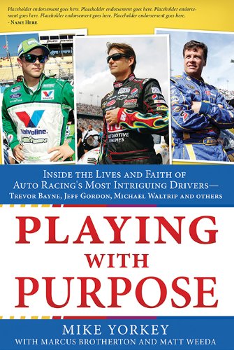 Stock image for Playing with Purpose: Racing: Inside the Lives and Faith of Auto Racing's Most Intrguing Drivers for sale by Half Price Books Inc.