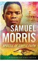Samuel Morris: Apostle of Simple Faith (Heroes of the Faith) (9781624166372) by Whalin, W. Terry