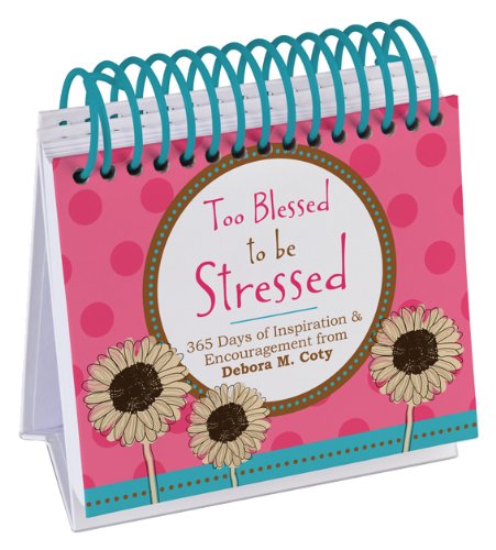 9781624166815: Too Blessed to Be Stressed: 365 Days of Inspiration & Encouragement