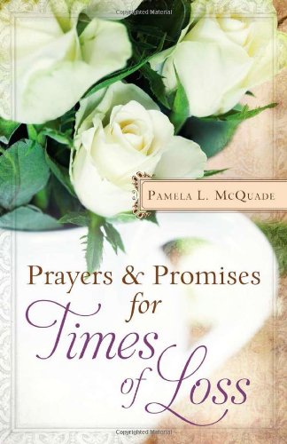 Stock image for Prayers and Promises for Times of Loss: More Than 200 Encouraging, Affirming Meditations (Inspirational Book Bargains) for sale by Wonder Book