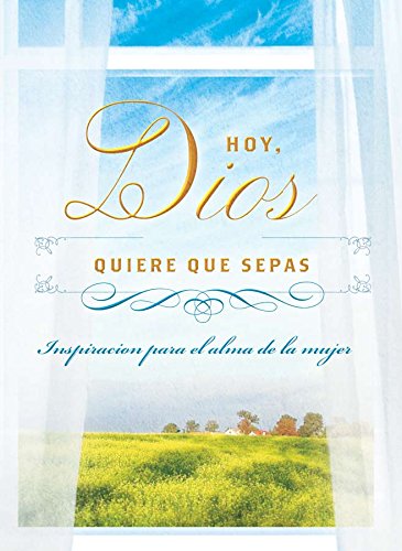 Imagen de archivo de Hoy, Dios quiere que sepas: Inspiraci?n para el alma de la mujer (Spanish Edition) a la venta por SecondSale