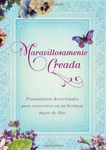 Stock image for Maravillosamente creada: Pensamientos devocionales para convertirte en una hermosa mujer de Dios (Spanish Edition) for sale by SecondSale