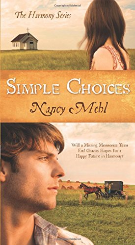 Stock image for Simple Choices: Will a Missing Mennonite Teen End Gracie's Hopes for a Happy Future in Harmony? (The Harmony Series) for sale by HPB-Ruby