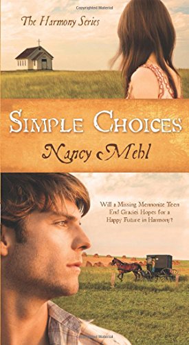 Stock image for Simple Choices : Will a Missing Mennonite Teen End Gracie's Hopes for a Happy Future in Harmony? for sale by Better World Books