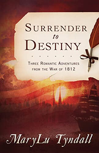Stock image for The Surrender to Destiny Trilogy: Three Romantic Adventures from the War of 1812 for sale by Wonder Book
