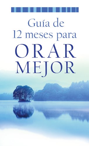 Stock image for Gu?a de 12 Meses Para Orar Mejor = A 12 Month Guide to Better Pray for sale by ThriftBooks-Dallas