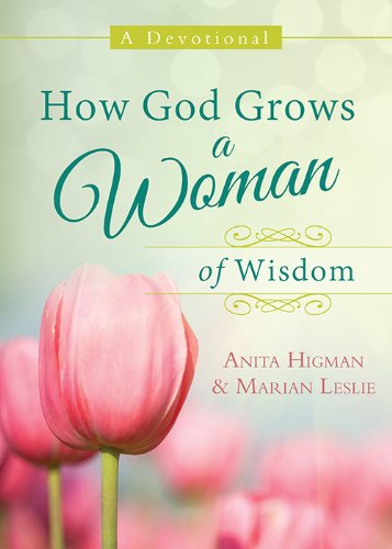 Stock image for How God Grows a Woman of Wisdom: A Devotional for sale by The Maryland Book Bank