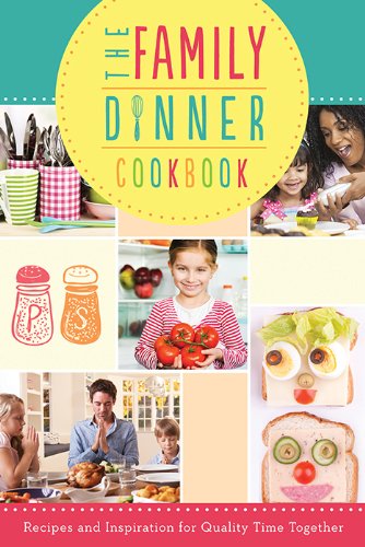 Beispielbild fr The Family Dinner Cookbook : Recipes and Inspiration for Quality Time Together zum Verkauf von Better World Books: West