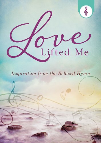 Beispielbild fr Love Lifted Me: Inspiration from the Beloved Hymn zum Verkauf von ThriftBooks-Atlanta