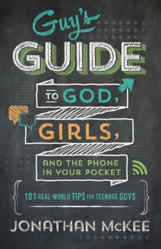 Stock image for Guy's Guide to God, Girls, and the Phone in Your Pocket: 101 Real-World Tips for Teenaged Guys for sale by Dream Books Co.