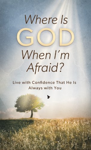Stock image for Where Is God When I'm Afraid? : Live with Confidence That He Is Always with You for sale by Better World Books