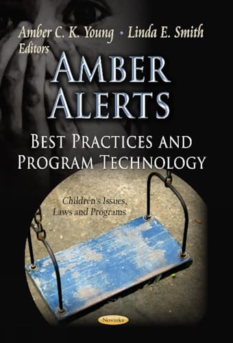 Beispielbild fr Amber Alerts: Best Practices & Program Technology (Children`s Issues, Laws and Programs) zum Verkauf von Buchpark