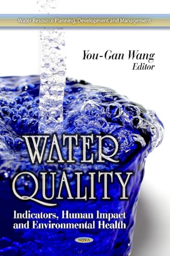 Stock image for WATER QUALITY INDICATORS HUMAN: Indicators, Human Impact & Environmental Health (Water Resource Planning, Development and Management: Environmental Health - Physical, Chemical and Biological Factors) for sale by WorldofBooks