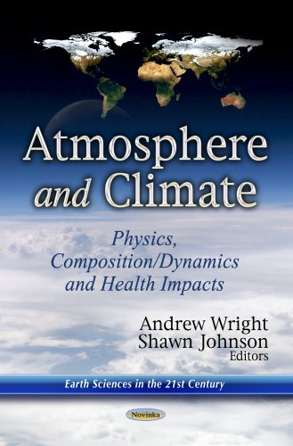 9781624174339: Atmosphere & Climate: Physics, Composition / Dynamics & Health Impacts (Earth Sciences in the 21st Century)