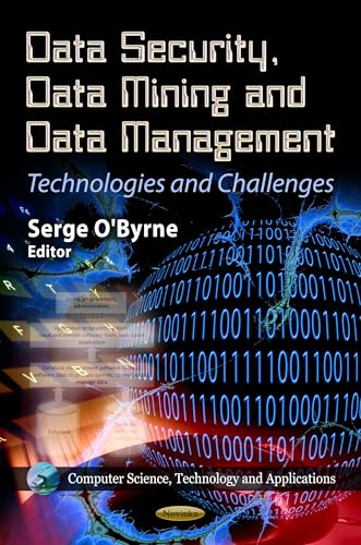 Beispielbild fr Data Security, Data Mining and Data Management: Technologies and Challenges (Computer Science, Technology and Applications) zum Verkauf von Romtrade Corp.