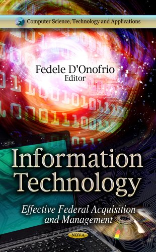 Immagine dell'editore per INFORMATION TECHNOLOGY: Effective Federal Acquisition & Management (Computer Science, Technology and Applications: Internet Policies and Issues) venduto da WorldofBooks