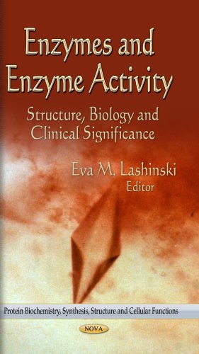 Stock image for ENZYMES ENZYME ACTIVITY: Structure, Biology & Clinical Significance (Protein Biochemistry, Synthesis, Structure and Cellular Functions: Microbiology Research Advances) for sale by WorldofBooks