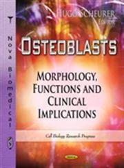 9781624178061: Osteoblasts: Morphology, Functions and Clinical Implications (Cell Biology Research Progress: Muscular System - Anatomy, Functions and Injuries)